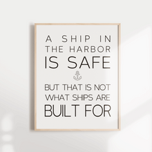 Load image into Gallery viewer, A Ship In the Harbor IS Safe Quote Inspirational Wall poster
