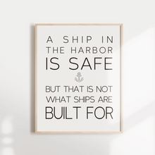 Load image into Gallery viewer, A Ship In the Harbor IS Safe Quote Inspirational Wall poster