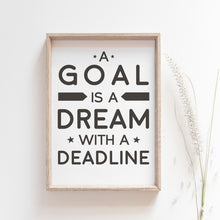 Load image into Gallery viewer, A Goal Is A Dream With a Deadline, inspirational wall art poster