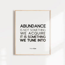 Load image into Gallery viewer, Abundance isn&#39;t something we acquire quote, Wayne Dyer. Abundance quote wall art. 
