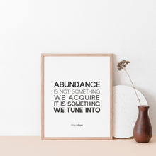 Load image into Gallery viewer, Abundance isn't something we acquire quote, Wayne Dyer, inspirational wall art poster