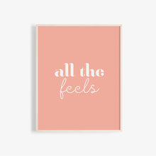 Load image into Gallery viewer, "All the feels" high quality wall art poster