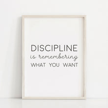Load image into Gallery viewer, Discipline is remembering what you want Motivational Art Poster