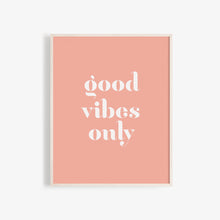 Load image into Gallery viewer, Good Vibes Only Inspirational Wall Poster in Pink
