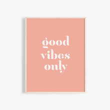 Load image into Gallery viewer, Good Vibes Only Inspirational Wall Poster in Pink