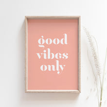 Load image into Gallery viewer, Good Vibes Only Motivational Art Poster in Pink