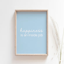 Load image into Gallery viewer, "Happiness is an inside job" quote, motivational wall art poster