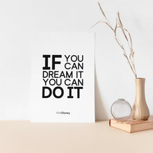 Load image into Gallery viewer, If you can dream it you can do it, walt disney inspirational art poster