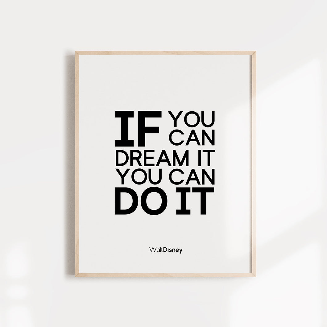If you can dream it you can do it, walt disney quote wall poster