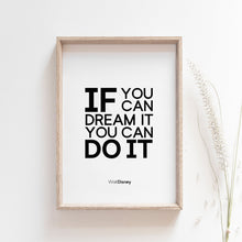 Load image into Gallery viewer, If you can dream it you can do it, walt disney motivational art poster