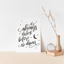 Load image into Gallery viewer, It's always darkest before dawn quote wall art poster