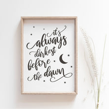 Load image into Gallery viewer, It&#39;s always darkest before dawn motivational wall art poster
