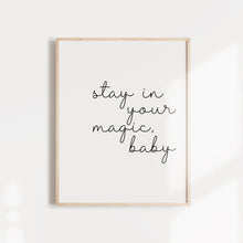 Load image into Gallery viewer, &quot;Stay in your magic&quot; inspirational quote poster
