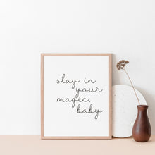 Load image into Gallery viewer, &quot;Stay in your magic&quot; inspirational wall art poster
