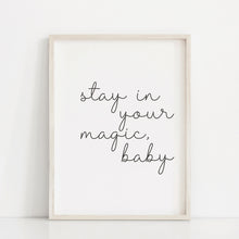 Load image into Gallery viewer, "Stay in your magic" motivational quote poster