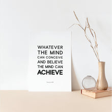 Load image into Gallery viewer, Whatever the mind can conceive and believe, the mind can achieve inspirational quote poster