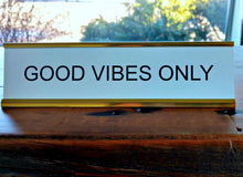 Load image into Gallery viewer, good-vibes-only-desk-sign