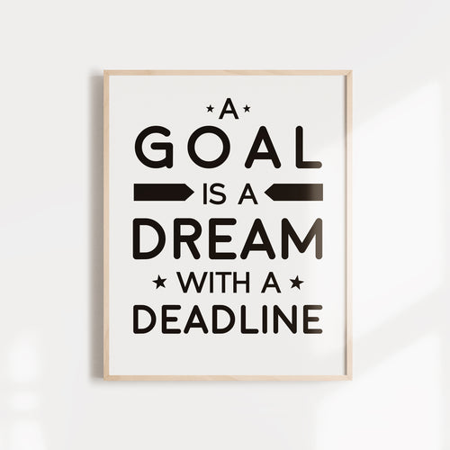 A Goal Is A Dream With a Deadline, motivational quote wall poster