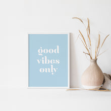 Load image into Gallery viewer, Good Vibes Only Inspirational Art Poster in blue
