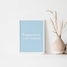 Load image into Gallery viewer, &quot;Happiness is an inside job&quot; quote, inspirational wall art 
