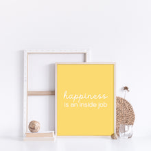 Load image into Gallery viewer, Happiness Is An Inside Job Quote Wall Art in Yellow, Inspirational poster
