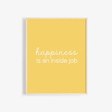 Load image into Gallery viewer, Happiness Is An Inside Job Quote Wall Art in Yellow
