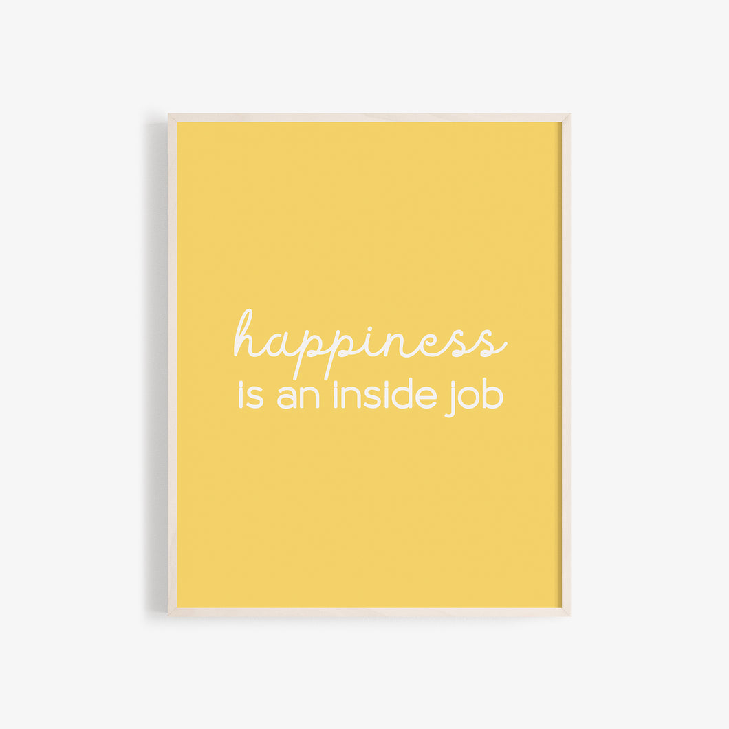 Happiness Is An Inside Job Quote Wall Art in Yellow