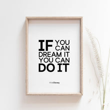 Load image into Gallery viewer, If you can dream it you can do it, walt disney motivational art poster
