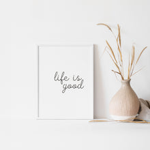Load image into Gallery viewer, &quot;Life is Good&quot; inspirational wall art poster
