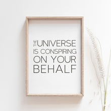 Load image into Gallery viewer, The Universe is conspiring on your behalf Motivational art poster
