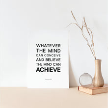 Load image into Gallery viewer, Whatever the mind can conceive and believe, the mind can achieve inspirational quote poster
