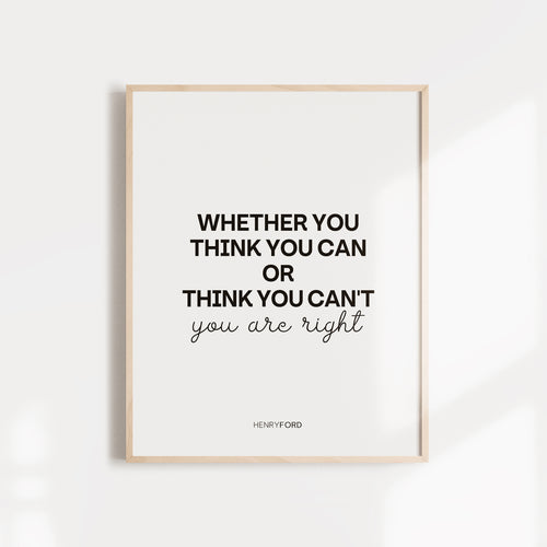 Whether You Think You Can Or Think You Can't Quote Wall Poster