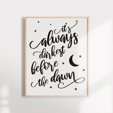 Load image into Gallery viewer, It&#39;s always darkest before dawn inspirational wall poster
